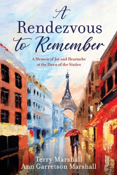 Paperback A Rendezvous to Remember: A Memoir of Joy and Heartache at the Dawn of the Sixties Book