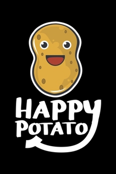 Happy Potato: Happy Potato Funny Slogan Lined Notebook Journal Diary 6x9