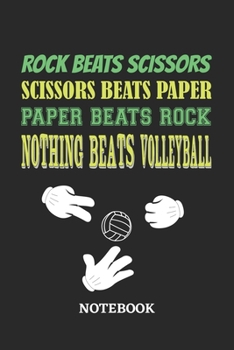 Paperback Nothing Beats Volleyball Rock Paper Scissors Notebook: 6x9 inches - 110 blank numbered pages - Greatest passionate hobby Journal - Gift, Present Idea Book