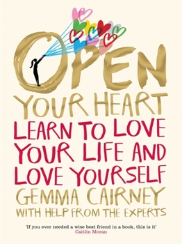 Paperback Open Your Heart: Learn to Love Your Life and Love Yourself Book