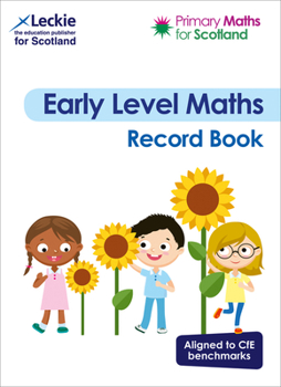 Paperback Primary Maths for Scotland - Primary Maths for Scotland Early Level Record Book: For Curriculum for Excellence Primary Maths Book