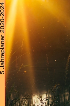 5 Jahresplaner 2020-2024 : 5 Jahres Terminplaner Mit Wochen?bersicht. Perfekt Um Deine Gesteckten Ziele Zu Verfolgen und Deine Defizite Zu Erkennen