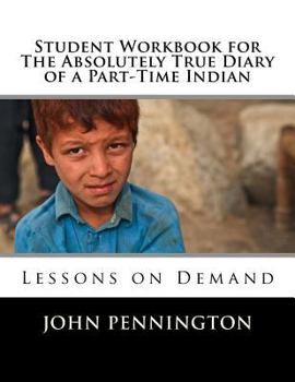 Paperback Student Workbook for The Absolutely True Diary of a Part-Time Indian: Lessons on Demand Book