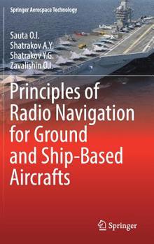 Hardcover Principles of Radio Navigation for Ground and Ship-Based Aircrafts Book