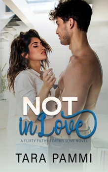 Not In Love: Older Woman Younger Man, Hate to Love Romance (Flirty Filthy Forties Love)