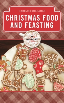 Hardcover Christmas Food and Feasting: A History Book