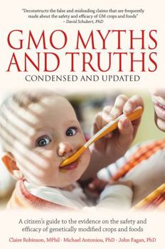 Paperback Gmo Myths and Truths: A Citizen's Guide to the Evidence on the Safety and Efficacy of Genetically Modified Crops and Foods, 3rd Edition Book