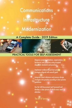 Paperback Communications Infrastructure Modernization A Complete Guide - 2019 Edition Book