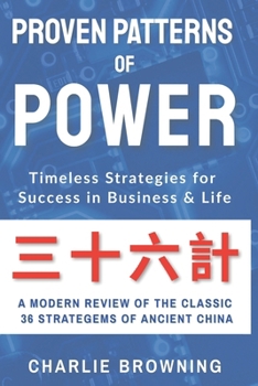 Paperback Proven Patterns of Power: Timeless Strategies for Success in Business and Life Book