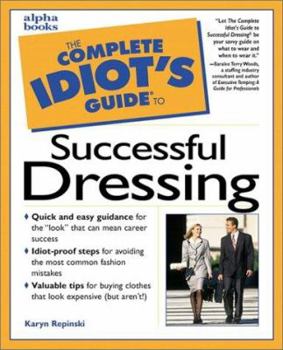 Paperback The Complete Idiot's Guide to Successful Dressing Book