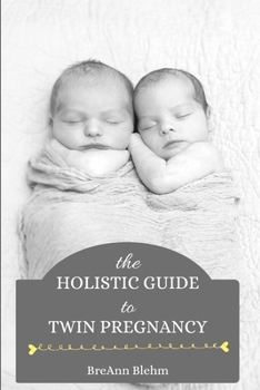 Paperback The Holistic Guide to Twin Pregnancy Book