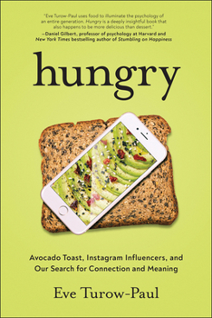 Hardcover Hungry: Avocado Toast, Instagram Influencers, and Our Search for Connection and Meaning Book