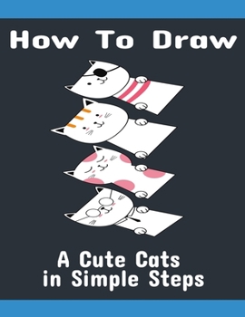Paperback How to Draw a cute Cats in Simple Steps: Easy and Activity Cats in Simple Steps Book