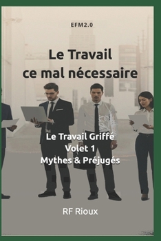 Paperback Le Travail ce mal nécessaire [French] Book