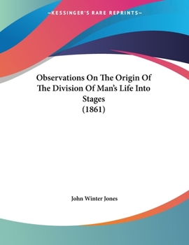 Paperback Observations On The Origin Of The Division Of Man's Life Into Stages (1861) Book