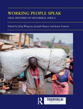 Narrating Working Lives: Oral Histories of Work in Neoliberal Africa