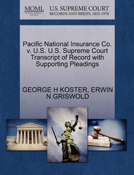 Paperback Pacific National Insurance Co. V. U.S. U.S. Supreme Court Transcript of Record with Supporting Pleadings Book