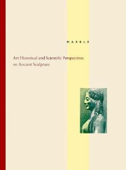 Paperback Marble: Art Historical and Scientific Perspectives on Ancient Sculpture Book