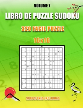 Paperback Libro De Puzzle Sudoku: 320 Fácil Puzzle I 16x16 I Soluciones Incluidas I Volume 7: Muy Fácil, Fácil, Medio, Normal, Difícil para niños y adul [Spanish] Book