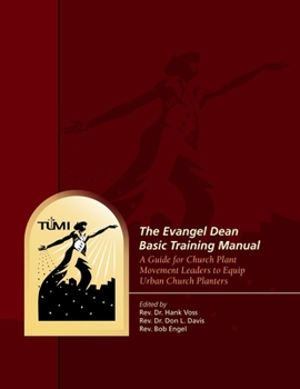 Paperback The Evangel Dean Basic Training Manual: A Guide for Church Plant Movement Leaders to Equip Urban Church Planters Book