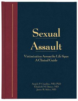 Hardcover Sexual Assault: Victimization Across the Life Span: A Clinical Guide Book