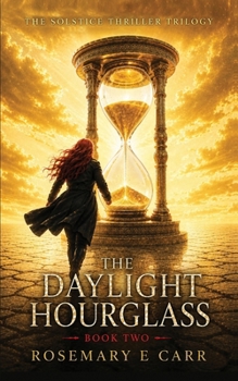 Paperback The Daylight Hourglass: The Solstice Thriller Trilogy Book 2 Book