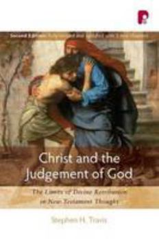 Paperback Christ and the Judgement of God (2nd Edition): The Limits of Divine Retribution in New Testament Thought Book