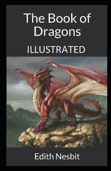 Paperback The Book of Dragons Illustrated Book