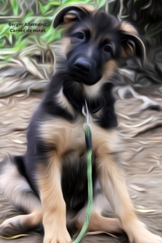 Berger Allemand Carnet de notes: Journal A5 ligné original de 119 pages- Une belle idée de cadeau original et sympa pour les amoureux des animaux (French Edition)