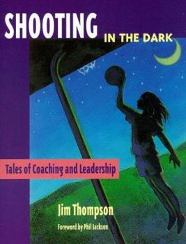 Paperback Shooting in the Dark: Tales of Coaching and Leadership Book