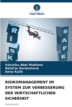 Risikomanagement Im System Zur Verbesserung Der Wirtschaftlichen Sicherheit (German Edition)