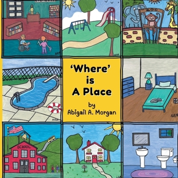 'Where' Is A Place: Book 3 in the 'Wh' Learning Series