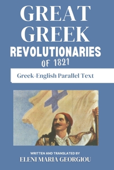 Paperback Great Greek Revolutionaries of 1821: Greek-English Parallel Text Book