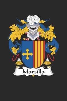 Paperback Marsilla: Marsilla Coat of Arms and Family Crest Notebook Journal (6 x 9 - 100 pages) Book