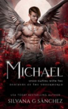 Michael - Book #24 of the Speed Dating with the Denizens of the Underworld