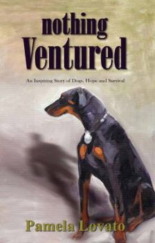Paperback Nothing Ventured : An Inspiring Story of Dogs, Hop Book