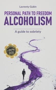 Paperback Personal Path to Freedom. Alcoholism: A guide to sobriety Book
