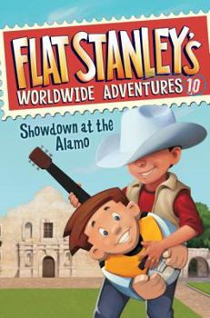 Showdown at the Alamo - Book #10 of the Flat Stanley's Worldwide Adventures
