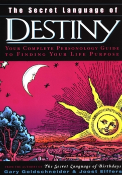 Hardcover The Secret Language of Destiny: A Personology Guide to Finding Your Life Purpose Book