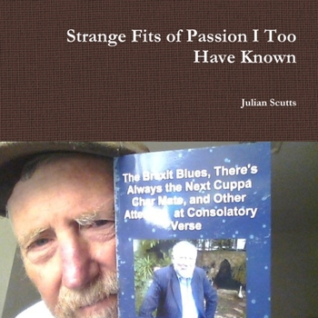 Paperback Strange Fits of Passion I Too Have Known Book