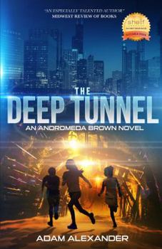 Paperback The Deep Tunnel: An Andromeda Brown Novel Book