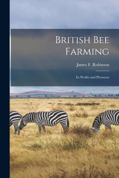 Paperback British Bee Farming: Its Profits and Pleasures Book