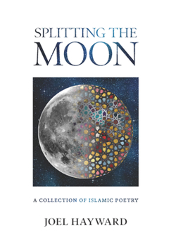 Paperback Splitting the Moon: A Collection of Islamic Poetry Book