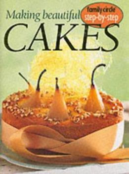 Making Beautiful Cakes ("Family Circle" Step-by-step) - Book  of the Family Circle Step-By-Step