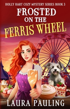 Frosted on the Ferris Wheel - Book #3 of the Holly Hart