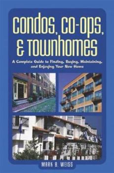 Paperback Condos, Co-Ops, & Townhomes: A Complete Guide to Finding, Buying, Maintaining, and Enjoying Your New Home Book