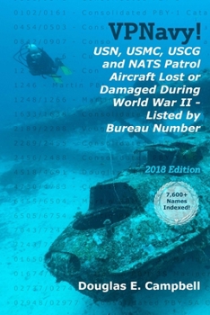 Paperback VPNavy! USN, USMC, USCG and NATS Patrol Aircraft Lost or Damaged During World War II - Listed by Bureau Number Book