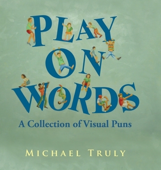 Hardcover Play on Words: A Collection of Visual Puns Book