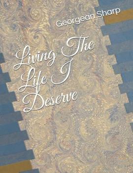 Paperback Living The Life I Deserve Book