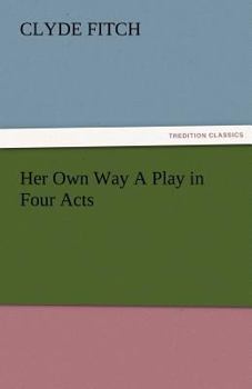 Paperback Her Own Way a Play in Four Acts Book